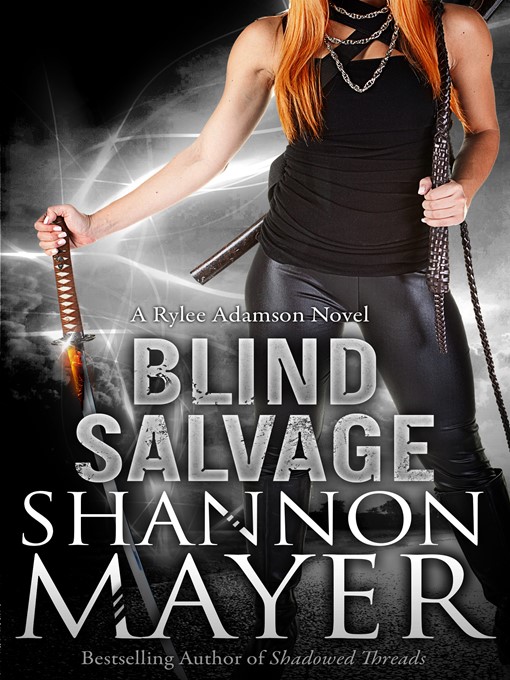 Title details for Blind Salvage (A Rylee Adamson Novel) #5 by Shannon Mayer - Wait list